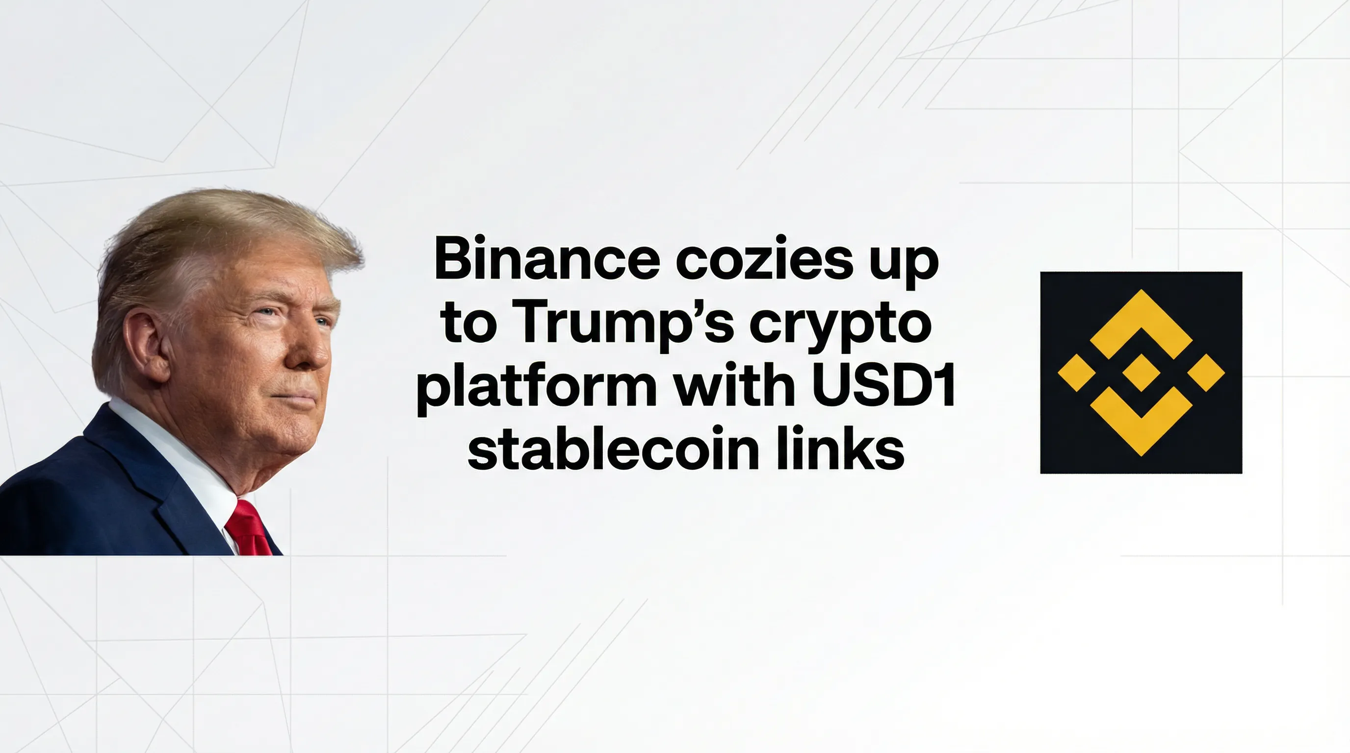 Binance Deepens Ties to Trump-Linked Crypto Platform with USD1 Stablecoin Integration