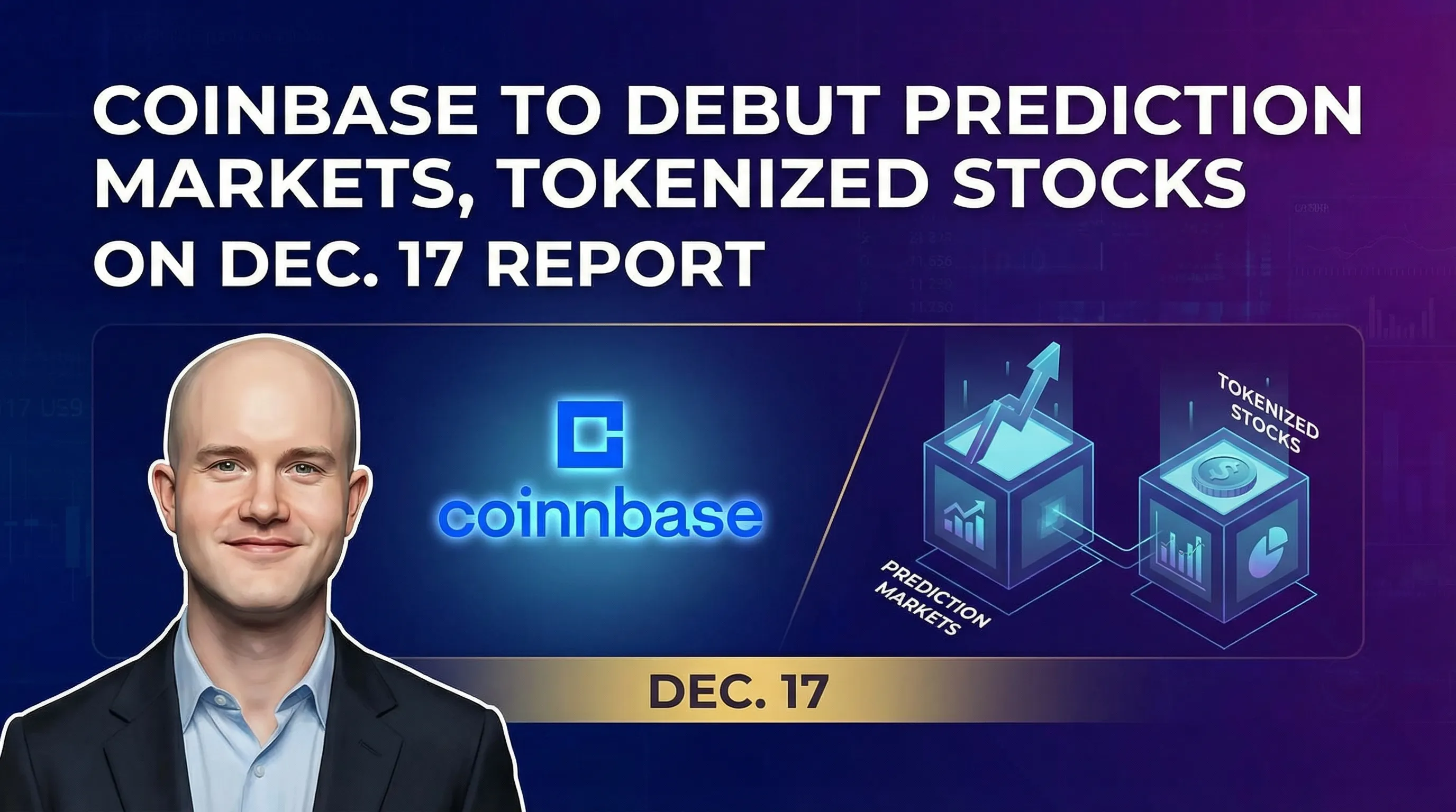 Coinbase to Launch Prediction Markets and Tokenized Stocks on December 17, Report Claims
